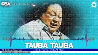 Phiroon Dhoondta Maikada Tauba Tauba  Nusrat Fateh Ali Khan  full version  OSA Worldwide [upl. by Lessig]